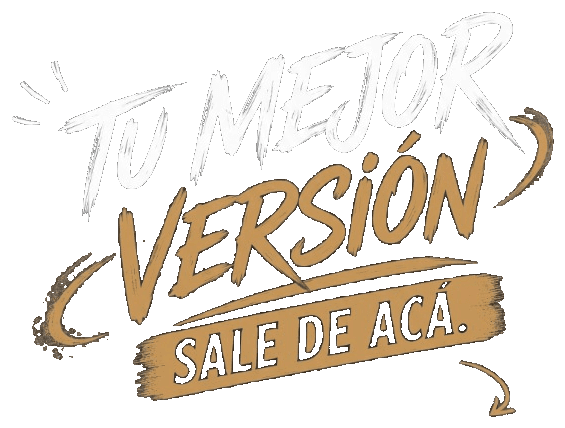 Tu Mejor Versión Sale De Acá